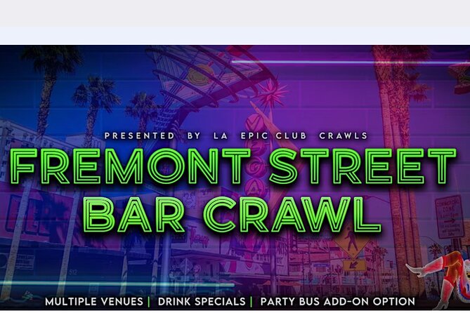 Fremont Street Bar Crawl - Why Fremont Street works especially well for a hosted crawl