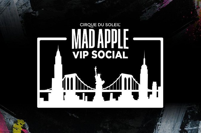 Mad Apple by Cirque du Soleil® VIP Social Experience - Mad Apple by Cirque du Soleil: 90 minutes of adult comedy and athletic stunts
